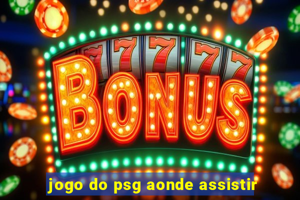 jogo do psg aonde assistir