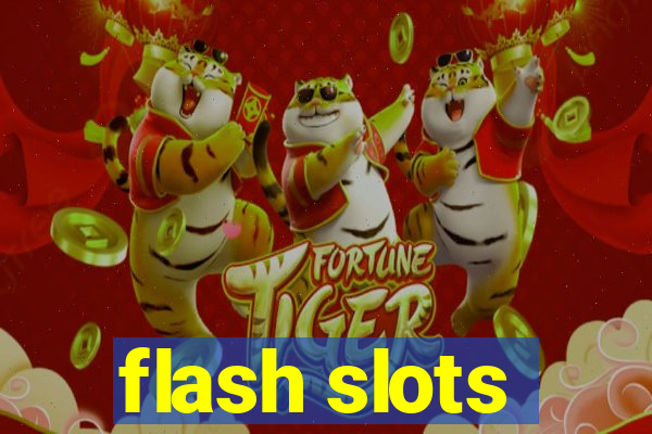 flash slots