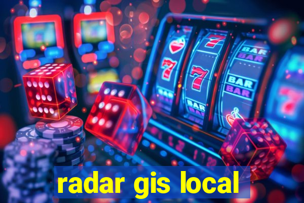 radar gis local