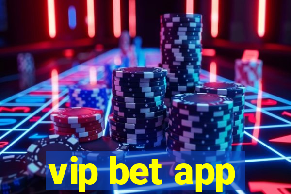 vip bet app