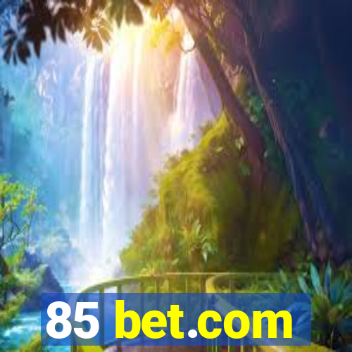 85 bet.com