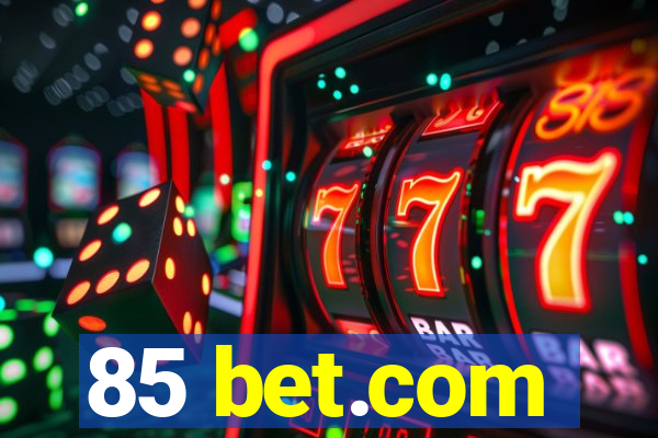 85 bet.com