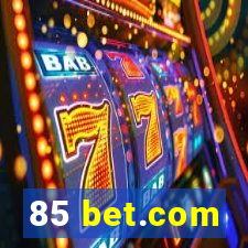 85 bet.com