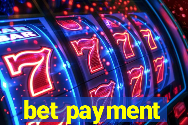 bet payment