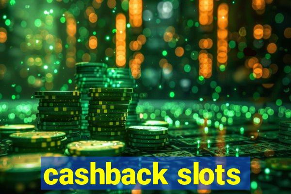 cashback slots