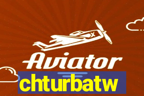 chturbatw