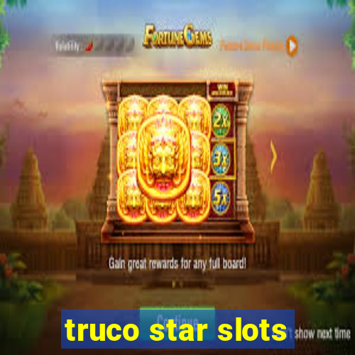 truco star slots