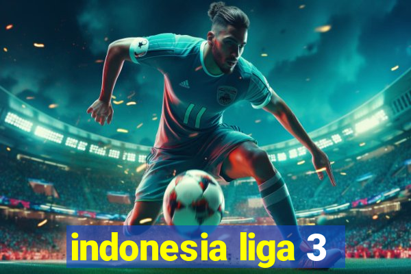 indonesia liga 3