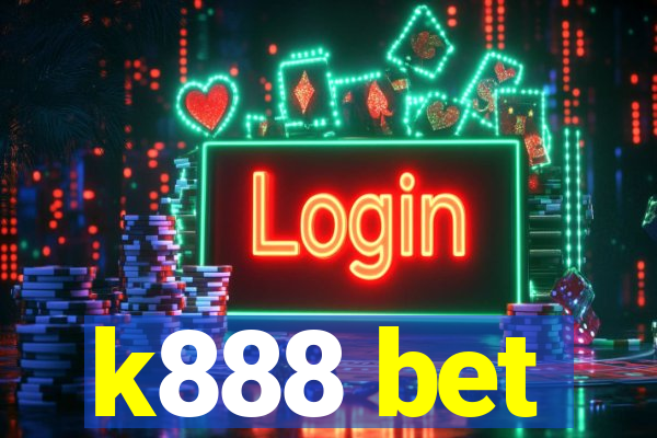 k888 bet