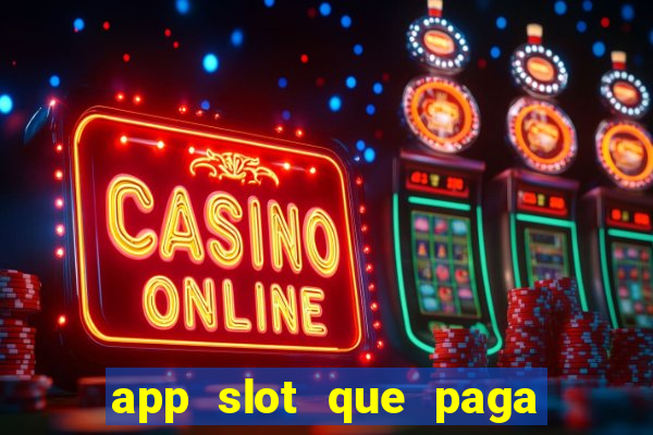 app slot que paga de verdade