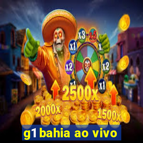 g1 bahia ao vivo