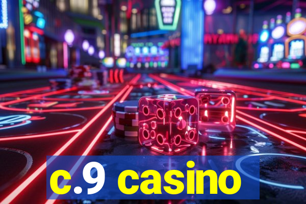 c.9 casino