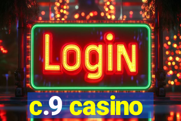 c.9 casino