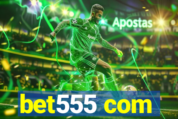 bet555 com