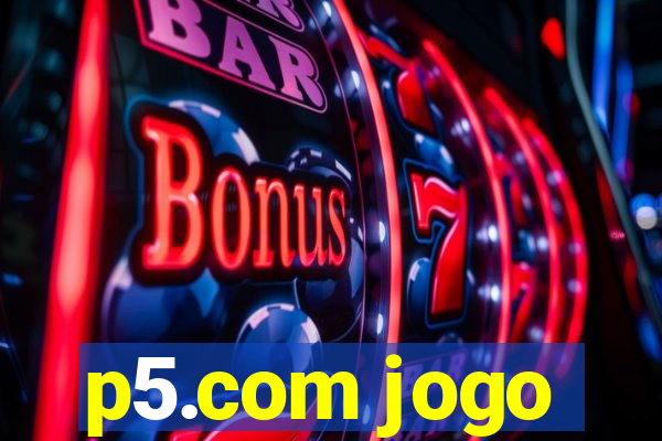 p5.com jogo