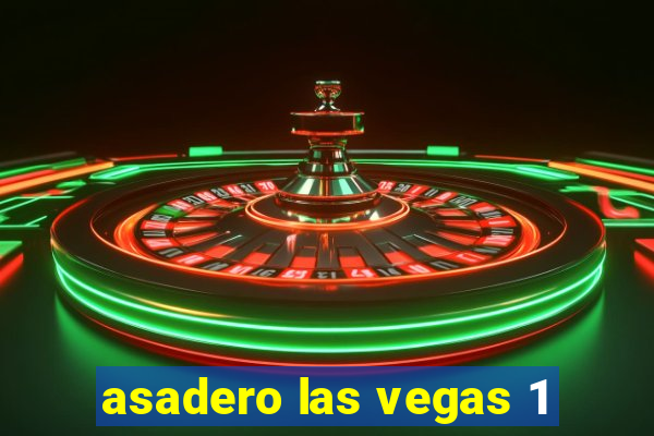 asadero las vegas 1