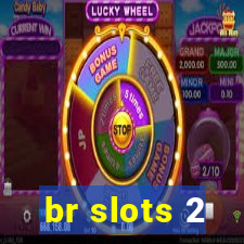 br slots 2