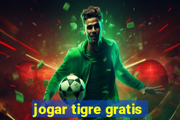 jogar tigre gratis