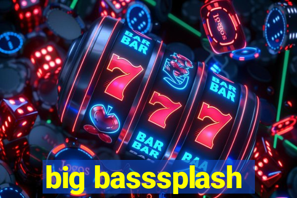 big basssplash