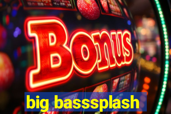 big basssplash