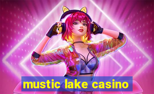 mustic lake casino