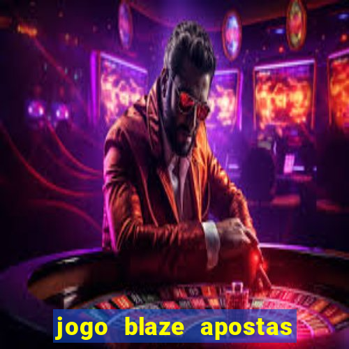 jogo blaze apostas como funciona