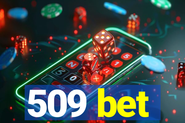 509 bet