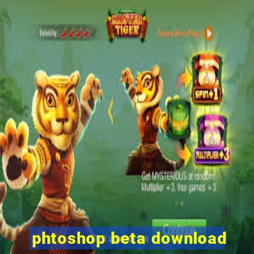 phtoshop beta download