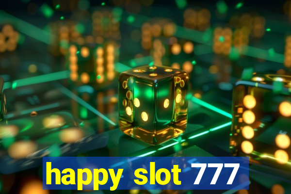 happy slot 777