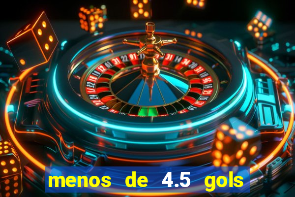 menos de 4.5 gols o que significa