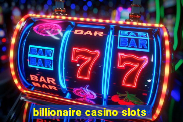 billionaire casino slots