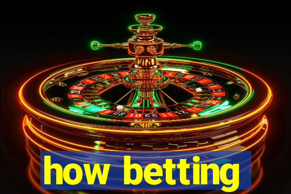 how betting