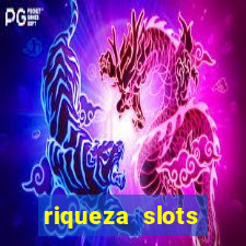 riqueza slots dinheiro real