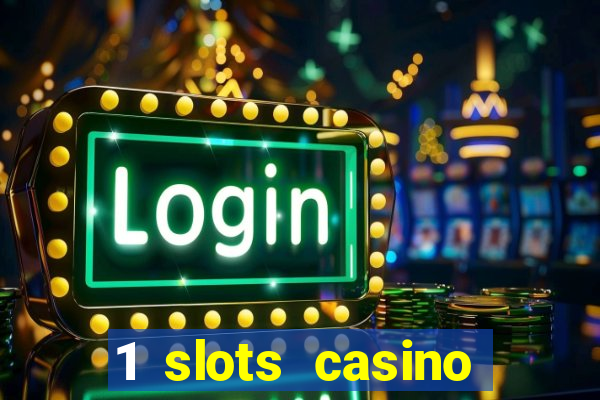 1 slots casino официальный сайт