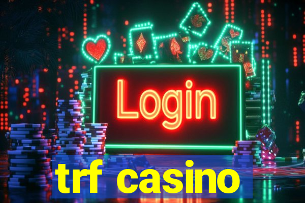 trf casino