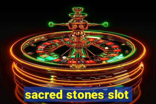 sacred stones slot