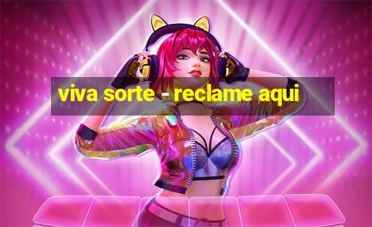 viva sorte - reclame aqui