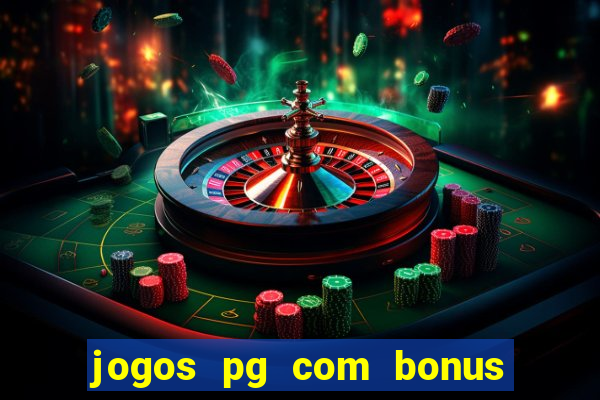 jogos pg com bonus de cadastro