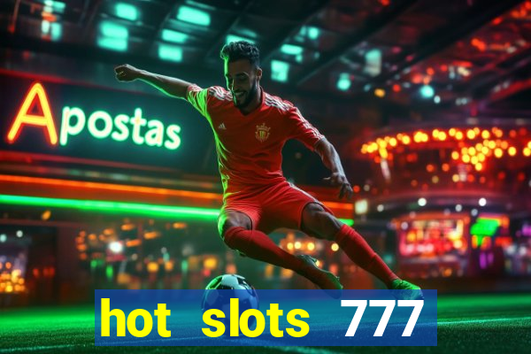 hot slots 777 dinheiro real