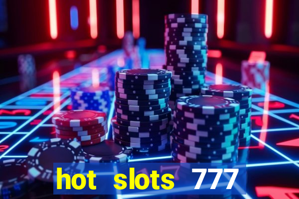 hot slots 777 dinheiro real