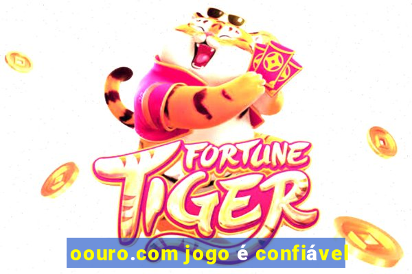 oouro.com jogo é confiável