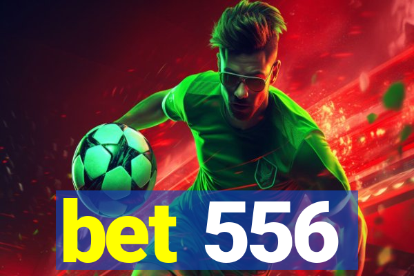 bet 556