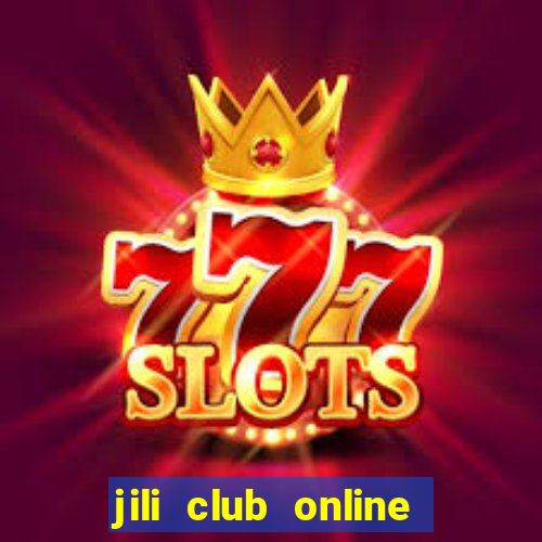 jili club online casino slots