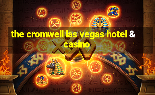 the cromwell las vegas hotel & casino