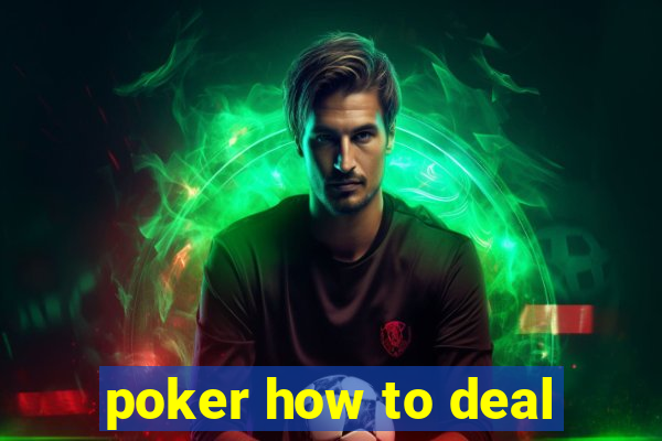 poker how to deal