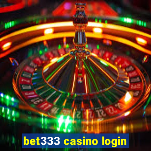 bet333 casino login