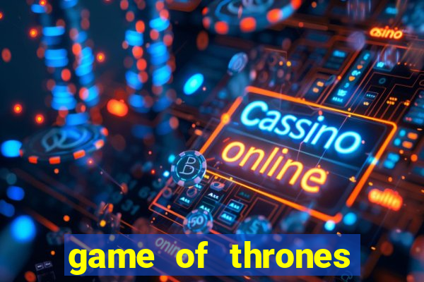 game of thrones slots casino zynga