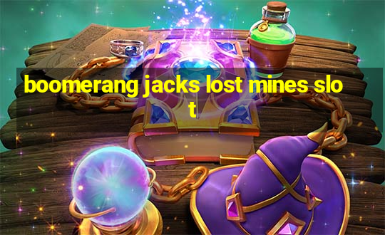 boomerang jacks lost mines slot