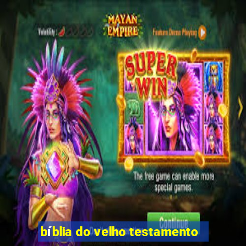 bíblia do velho testamento