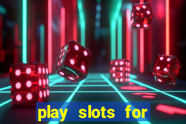 play slots for real cash